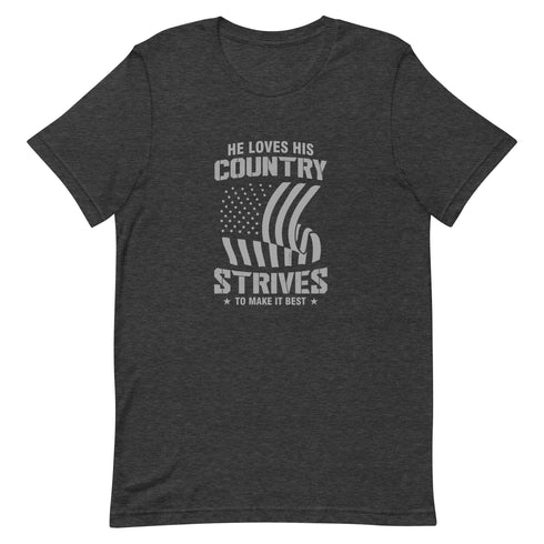 He Loves His Country Strives To Make It Best Unisex t-shirt - Mainstream Freedom